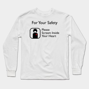 Please Scream Inside your Heart Long Sleeve T-Shirt